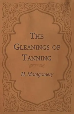 Zbery z garbiarstva - The Gleanings of Tanning