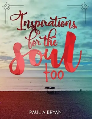 Inšpirácie pre dušu: Príliš - Inspirations for the Soul: Too