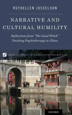 Rozprávanie a kultúrna pokora: Úvahy dobrej čarodejnice o vyučovaní psychoterapie v Číne - Narrative and Cultural Humility: Reflections from the Good Witch Teaching Psychotherapy in China