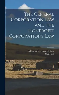 Všeobecný zákon o obchodných spoločnostiach a zákon o neziskových spoločnostiach - The General Corporation Law and the Nonprofit Corporations Law