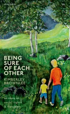 Byť si istí jeden druhým: Esej o sociálnych právach a slobodách - Being Sure of Each Other: An Essay on Social Rights and Freedoms