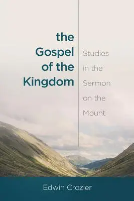 Evanjelium o kráľovstve: Štúdie o kázni na vrchu - The Gospel of the Kingdom: Studies in the Sermon on the Mount