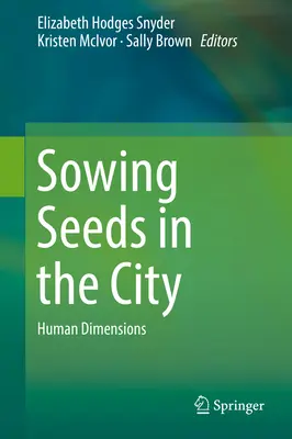 Zasievanie semienok v meste: Ekosystémové a komunálne služby - Sowing Seeds in the City: Ecosystem and Municipal Services