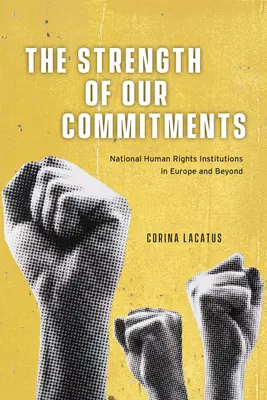 Sila našich záväzkov: Národné inštitúcie pre ľudské práva v Európe a mimo nej - The Strength of Our Commitments: National Human Rights Institutions in Europe and Beyond