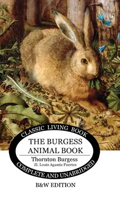 Burgessova kniha o zvieratách pre deti (čiernobiele vydanie) - The Burgess Animal Book for Children (B&W edition)