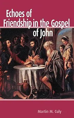 Ozveny priateľstva v Jánovom evanjeliu - Echoes of Friendship in the Gospel of John