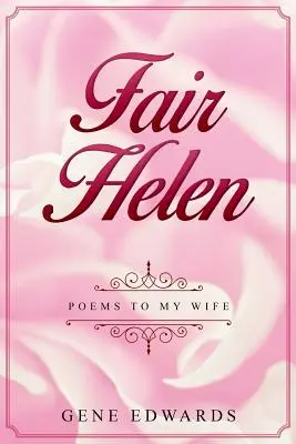 Fair Helen: Básne mojej žene - Fair Helen: Poems to My Wife