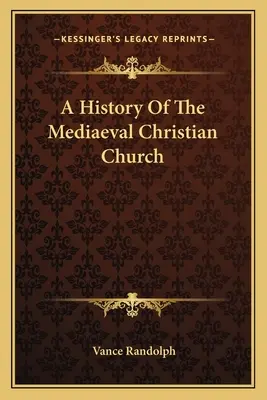 Dejiny stredovekej kresťanskej cirkvi - A History Of The Mediaeval Christian Church