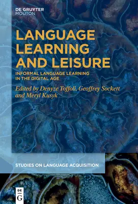 Jazykové vzdelávanie a voľný čas: neformálne jazykové vzdelávanie v digitálnom veku - Language Learning and Leisure: Informal Language Learning in the Digital Age