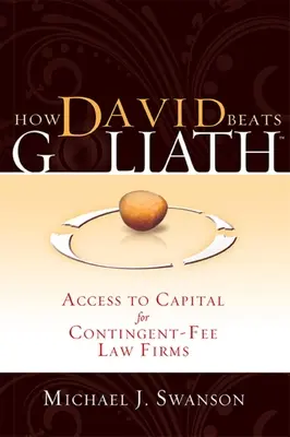 Ako Dávid porazil Goliáša: Prístup ku kapitálu pre advokátske kancelárie s podmienenými poplatkami - How David Beats Goliath: Access to Capital for Contingent-Fee Law Firms