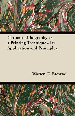 Chromolitografia ako technika tlače - jej použitie a princípy - Chromo-Lithography as a Printing Technique - Its Application and Principles