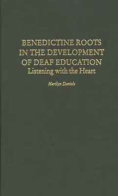 Benediktínske korene vo vývoji vzdelávania nepočujúcich: Počúvanie srdcom - Benedictine Roots in the Development of Deaf Education: Listening with the Heart