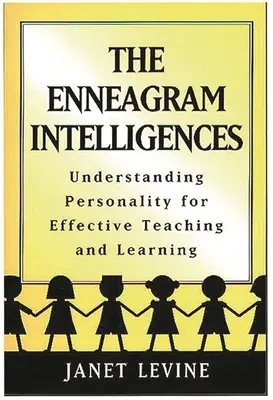 Enneagramové inteligencie: Pochopenie osobnosti pre efektívne vyučovanie a učenie - Enneagram Intelligences: Understanding Personality for Effective Teaching and Learning
