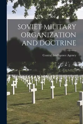 Sovietska vojenská organizácia a doktrína - Soviet Military Organization and Doctrine