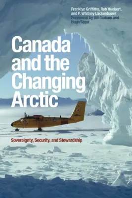 Kanada a meniaca sa Arktída: suverenita, bezpečnosť a správa - Canada and the Changing Arctic: Sovereignty, Security, and Stewardship