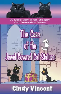 Prípad mačacích sošiek pokrytých drahokamom (detektívna záhada o mačkách Buckley a Bogey) - The Case of the Jewel Covered Cat Statues (a Buckley and Bogey Cat Detective Caper)
