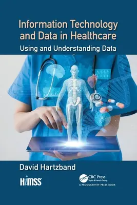Informačné technológie a údaje v zdravotníctve: Používanie a pochopenie údajov - Information Technology and Data in Healthcare: Using and Understanding Data