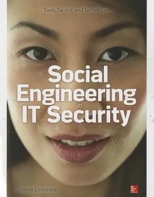 Sociálne inžinierstvo v oblasti bezpečnosti IT: Nástroje, taktiky a techniky - Social Engineering in It Security: Tools, Tactics, and Techniques