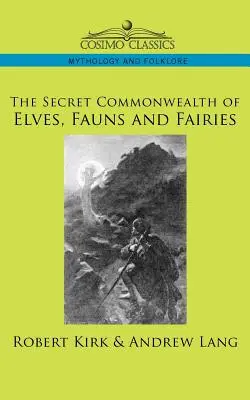 Tajné spoločenstvo elfov, faunov a víl - The Secret Commonwealth of Elves, Fauns and Fairies