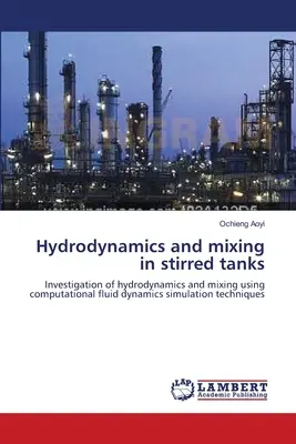 Hydrodynamika a miešanie v miešaných nádržiach - Hydrodynamics and mixing in stirred tanks