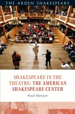 Shakespeare v divadle: Americké shakespearovské centrum - Shakespeare in the Theatre: The American Shakespeare Center