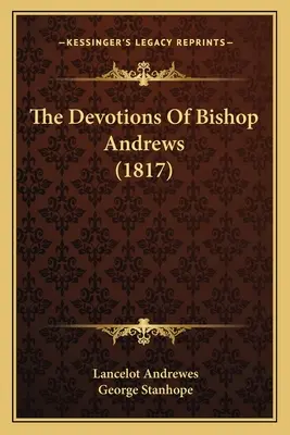 Pobožnosti biskupa Andrewsa (1817) - The Devotions Of Bishop Andrews (1817)