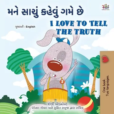 Rád hovorím pravdu (Gudžarátčina Anglická dvojjazyčná kniha pre deti) - I Love to Tell the Truth (Gujarati English Bilingual Book for Kids)
