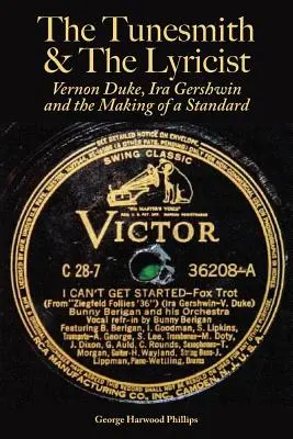 The Tunesmith & the Lyricist: Vernon Duke, Ira Gershwin a tvorba štandardu - The Tunesmith & the Lyricist: Vernon Duke, Ira Gershwin and the Making of a Standard