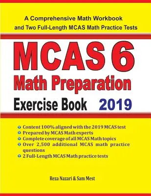 MCAS 6 Math Preparation Exercise Book (Príprava na testovanie z matematiky): Komplexná cvičebnica matematiky a dva cvičné testy MCAS 6 v plnej dĺžke - MCAS 6 Math Preparation Exercise Book: A Comprehensive Math Workbook and Two Full-Length MCAS 6 Math Practice Tests
