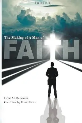 Stvorenie človeka viery - The Making of a Man of Faith