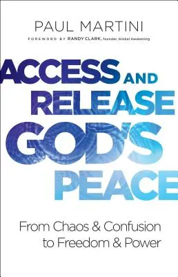 Prístup a uvoľnenie Božieho pokoja: Od chaosu a zmätku k slobode a moci - Access and Release God's Peace: From Chaos and Confusion to Freedom and Power