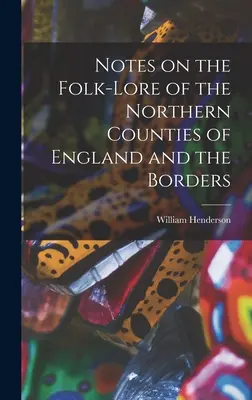 Poznámky k ľudovej slovesnosti severných grófstiev Anglicka a pohraničia - Notes on the Folk-lore of the Northern Counties of England and the Borders