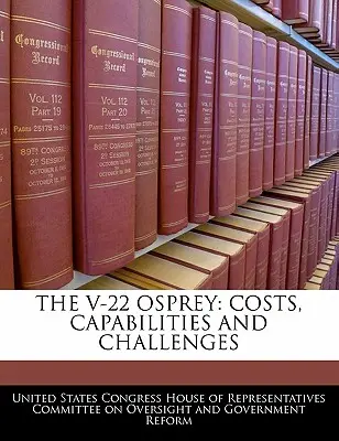 V-22 Osprey: Náklady, schopnosti a výzvy - The V-22 Osprey: Costs, Capabilities and Challenges