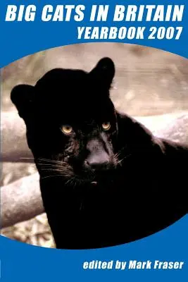 Veľké mačky v Británii Ročenka 2007 - Big Cats in Britain Yearbook 2007