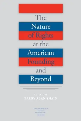 Povaha práv pri zakladaní USA a po ňom - The Nature of Rights at the American Founding and Beyond