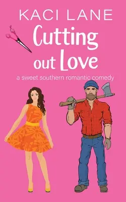 Vystrihovanie lásky: Sladká južanská romantická komédia - Cutting out Love: A Sweet Southern Romantic Comedy