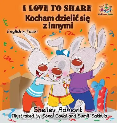 Milujem sa deliť (poľská kniha pre deti): Dvojjazyčné detské knihy (pre deti): Anglicko - poľská - I Love to Share (Polish book for kids): English Polish Bilingual Children's Books