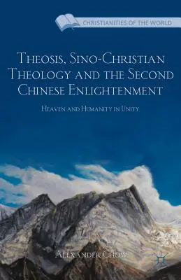 Teóza, čínsko-kresťanská teológia a druhé čínske osvietenstvo: Nebo a ľudstvo v jednote - Theosis, Sino-Christian Theology and the Second Chinese Enlightenment: Heaven and Humanity in Unity