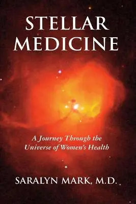 Hviezdna medicína, cesta vesmírom ženského zdravia - Stellar Medicine, a Journey Through the Universe of Women's Health