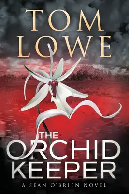 Strážca orchideí: A Sean O'Brien Novel - The Orchid Keeper: A Sean O'Brien Novel
