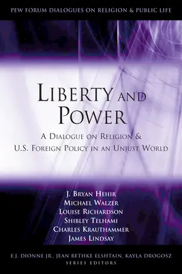 Sloboda a moc: Dialóg o náboženstve a zahraničnej politike USA v nespravodlivom svete - Liberty and Power: A Dialogue on Religion and U.S. Foreign Policy in an Unjust World