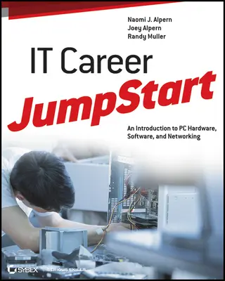 Štart kariéry: Úvod do PC hardvéru, softvéru a sietí - It Career Jumpstart: An Introduction to PC Hardware, Software, and Networking