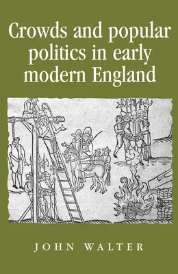 Davy a ľudová politika v ranom novoveku v Anglicku - Crowds and Popular Politics in Early Modern England