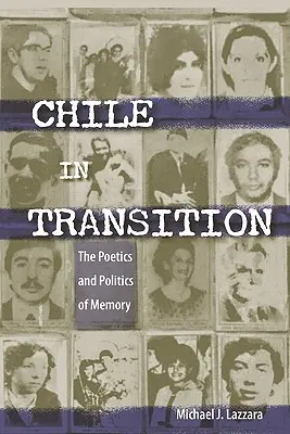 Čile v prechode: Poetika a politika pamäti - Chile in Transition: The Poetics and Politics of Memory