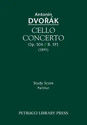 Violončelový koncert, op. 104 / B.191: B., B., B., B., B., B., B., B. - Cello Concerto, Op.104 / B.191: Study score