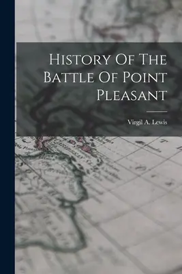 Dejiny bitky pri Point Pleasant - History Of The Battle Of Point Pleasant