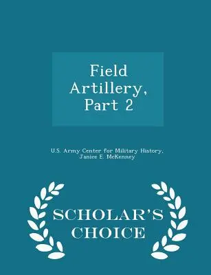 Poľné delostrelectvo, 2. časť - Scholar's Choice Edition - Field Artillery, Part 2 - Scholar's Choice Edition