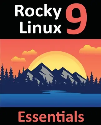 978-1-951442-67-5: Naučte sa inštalovať, spravovať a nasadzovať systémy Rocky Linux 9 - 978-1-951442-67-5: Learn to Install, Administer, and Deploy Rocky Linux 9 Systems