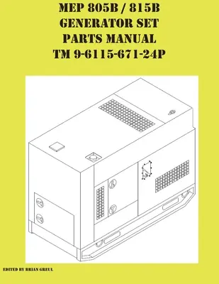 Príručka na opravu dielov generátorovej súpravy MEP 805B / 815B TM 9-6115-671-24P - MEP 805B / 815B Generator Set Repair Parts Manual TM 9-6115-671-24P