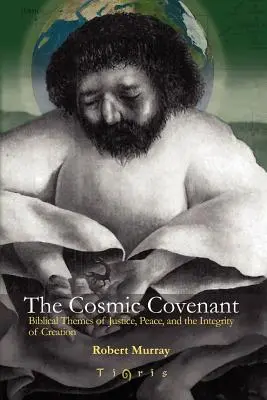 Kozmická zmluva: Biblické témy spravodlivosti, mieru a celistvosti stvorenia - The Cosmic Covenant: Biblical Themes of Justice, Peace and the Integrity of Creation